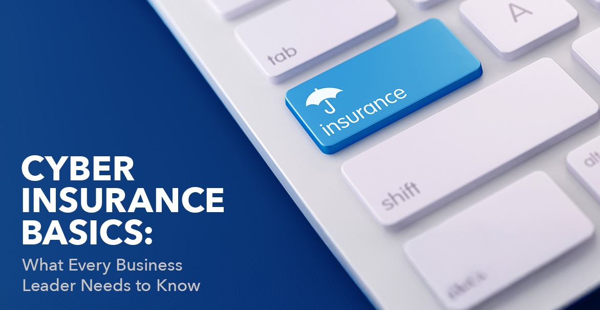 Understanding Cyber Insurance: What You Need to Know